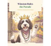 Winston Rules the Parade: A Mardi Gras Adventure in New Orleans