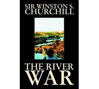 Winston S Church The River War by Winston S. Churchill, Hist (Copertina rigida)