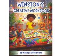 Winston’s Creative Feelings Workbook: Exploring My Feelings Through Words, Art, and Imagination