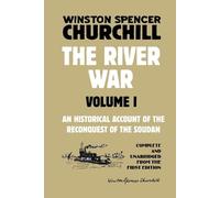 Winston Spencer Churchill The River War Volume 1 (Tascabile)