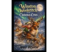 Winston Woolstitch: and the Christmas Crisis