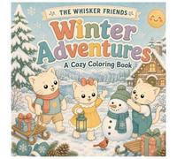 Winter Adventures: A Cozy Coloring Book for Adults and Teens