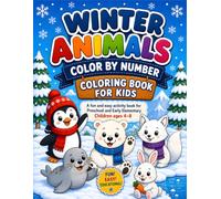 Winter Animals Color by Number Coloring Book for Kids Ages 4-8: A fun & easy activity book for Preschool & Early Elementary Children