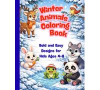 Winter Animals Coloring Book for Kids: Bold and Easy Designs: 30 Simple and Cute Illustrations for Toddlers and Kids Ages 4-8 | Size 8.5" x 11" | Single-Sided Pages