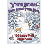 Winter Animals Word Search Puzzle Book: 100 Large Print Wildlife Puzzles