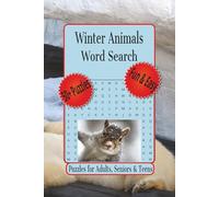 Winter Animals Word Search: Word Searches with Easy to Read Print about Arctic Creatures, Winter Wildlife, Cozy Seasonal Puzzles and More| 6 x 9 ... for the Holidays, Vacations and Relaxation.