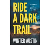 Winter Austin Ride a Dark Trail (Tascabile)