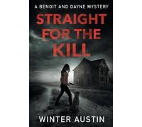 Winter Austin Straight for the Kill (Tascabile)