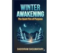 WINTER AWAKENING: The Quiet Fire of Purpose