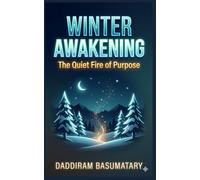 WINTER AWAKENING: The Quiet Fire of Purpose