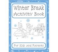 Winter Break Activity Book: 75+ fun puzzles, mazes, word search, coloring pages and more to keep your kids happy and thinking on long trips, downtime, and screen breaks. (Gift for kids)
