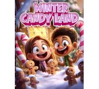 Winter Candy Land - A Sweet Holiday Coloring Adventure: Where winter magic meets candy-filled wonder! - A Sweet Holiday Coloring Adventure
