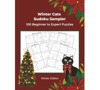 Winter Cats Sudoku Sampler: 100 Beginner to Expert Sudoku Puzzles, Winter Edition