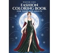 Winter Chic: A Fashion Coloring Book: for Teens and Adults 44 Designs
