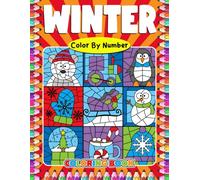 Winter Color By Number Coloring Book: Charming Wintertime Coloring Pages with Large Print for Snowman, Santa Claus, Elves and More!