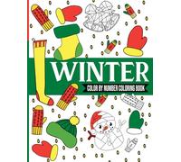 Winter Color By Number Coloring Book: Explore the Beauty of the Holiday Season Through Intricate Animal Patterns Designed for Therapeutic Coloring and Inner Peace