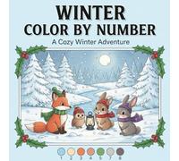 Winter Color By Number: Relaxing Winter Themed Scenes for Adults and Seniors