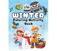 Winter Coloring Activity Book: Simple, Fun & Relaxing Winter-Themed Coloring Pages and Connect-the-Dot Activities