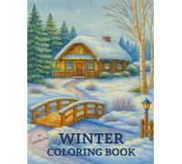 Winter Coloring Book: 50 Coloring Pages for Adults - Relaxation, Comfort & Magical Winter Scenes