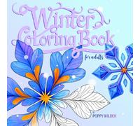 Winter Coloring Book for Adults: 80+ Snowflakes with Satisfying Patterns for Fans of Ink Tracing to Trace and Color.