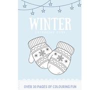 Winter Colouring Book: A black and white activity book filled with cosy winter scenes and snowy adventures