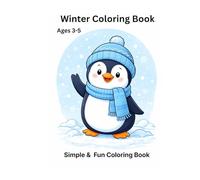 Winter Colouring Book for Kids Ages 3-5: Easy & Fun Winter Coloring Pages for Little Kids