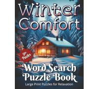 Winter Comfort Word Search Puzzle Book - Large Print Puzzles for Relaxation: A Cozy Holiday Gift Designed For Easy-To-Read Leisure Time Fun, Featuring ... For Adults And Seniors At Home And Travel