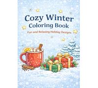 Winter Cozy Coloring Book: Cute & Relaxing Winter-Themed Coloring Pages for Adults and Teens