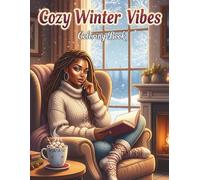 Winter Cozy Vibes: A Relaxing Coloring Book for Black Women and Teens with Self-Care, Warm Drinks, Blankets, and Peaceful Winter Moments, Mindfulness Coloring