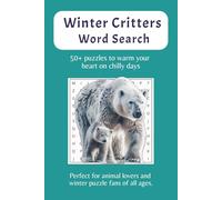 Winter Critters Word Search - 50+ to warm your heart on chilly days: Word Searches with Easy to Read Print about Winter cute animals word search, and ... Gift for Vacations, Holidays and Free Ti