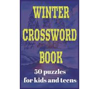 Winter crossword puzzle book: for kids and teens