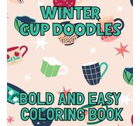 Winter Cup Doodles Bold and Easy Coloring Book: Coloring Pages With Cute and Fun Mug Doodles For Adults and Kids