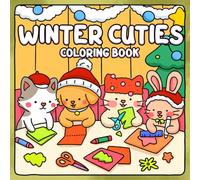 Winter Cuties: Adorable Children in Winter Coloring Pages with Cute Christmas Festive Vibe Illustrations A Unique Relaxation Gift for Grown Ups and Adults Stress Relief