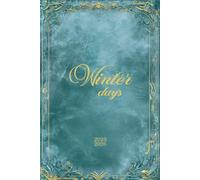 Winter Days: 2025-2026 Daily Planner: Numerological Hourly Recommendations - December, January & February