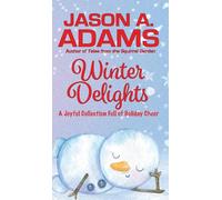 Winter Delights: A Holiday Collection of Snow-Covered Stories