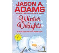 Winter Delights: A Holiday Collection of Snow-Covered Stories