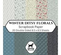 Winter Ditsy Florals Scrapbook Paper: Double-Sided Craft Paper for Scrapbooking, Junk Journals, Card Making, Origami, DIY Projects and Mixed Media