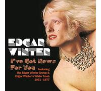 Winter Edgar Group, White Trash - I'Ve Got News For You