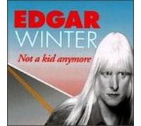 Edgar Winter – I'm Not a Kid Anymore