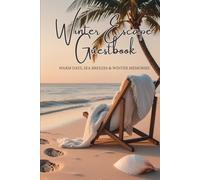 Winter Escape Guestbook: Warm Days, Sea Breezes & Winter Memories