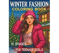 Winter Fasion Coloring Book for Teenage Girls: Stylish Winter & Christmas Outfits to Color - A Creative Fashion Activity Book for Teen Girls