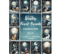 Winter Forest Animals Scrapbook Paper 8.5” x 11”: Whimsical Woodland Designs | 24 Single-Sided Sheets for Scrapbooking, Journaling, Card Making and Christmas Crafts