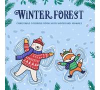 Winter Forest: Christmas coloring book with woodland animals