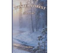 WINTER FOREST JOURNAL SNOWY WOODS THEME JOURNAL FOR YOUR DREAMS, IDEAS AND PLANS GET ORGANIZED AND MAKE DREAMS COME TRUE: For Teens, Adults and Seniors