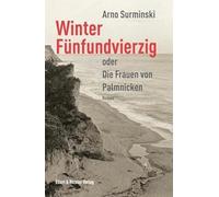 Winter Fünfundvierzig oder Die Frauen von Palmnicken