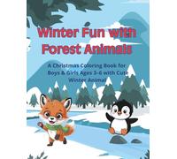 Winter Fun with Forest Animals: A Christmas Coloring Book for Kids Boys & Girls Ages 3-6