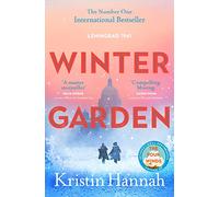 Winter Garden: A moving and absorbing historical fiction from the bestselling author of The Four Winds: From the multimillion copy bestselling author of The Women, The Four Winds and the Nightingale