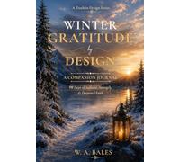 Winter Gratitude by Design: 90 Days of Stillness, Strength, & Deepened Faith