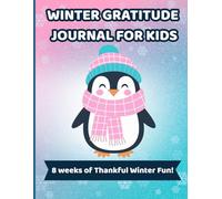 Winter Gratitude Journal for Kids | 8 Weeks of Thankful Thoughts, Activities, and Winter Fun