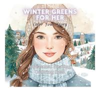 Winter Greens For Her: A Seasonal Healing Coloring Book